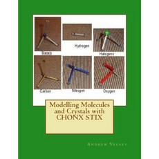 Modelling Molecules and Crystals with Chonx Stix Paperback, Createspace Independent Publishing Platform