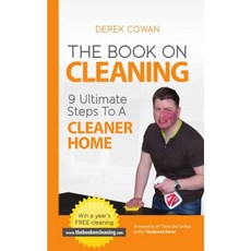 The Book on Cleaning: 9 Ultimate Steps to a Cleaner Home Paperback, Createspace Independent Publishing Platform