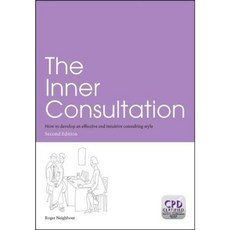 The Inner Consultation: How to Develop an Effective and Intuitive Consulting Style Second Edition Paperback, CRC Press