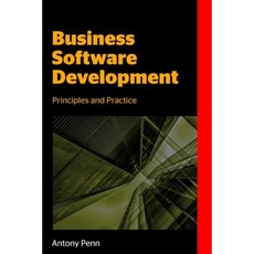 Business Software Development: Principles and Practice Paperback, Createspace Independent Publishing Platform