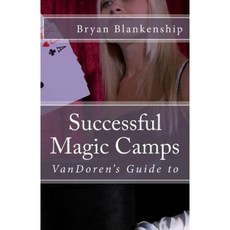 Successful Magic Camps: Vandoren's Guide to Paperback, Createspace Independent Publishing Platform