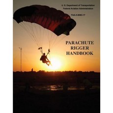 Parachute Rigger Handbook (FAA-H-8083-17) Paperback, Createspace Independent Publishing Platform