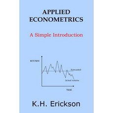 Applied Econometrics: A Simple Introduction Paperback, Createspace Independent Publishing Platform