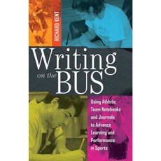 Writing on the Bus: Using Athletic Team Notebooks and Journals to Advance Learning Paperback, Peter Lang Inc., International Academic Publi