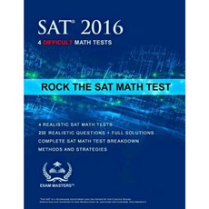 Rock the SAT Math Test: 4 Difficult Tests Paperback, Createspace Independent Publishing Platform