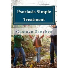 Psoriasis Simple Treatment Paperback, Createspace Independent Publishing Platform