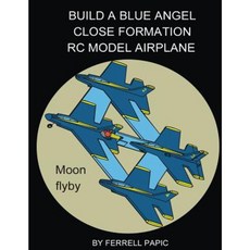 Build a Blue Angel Close Formation Rc Model Airplane Paperback, Createspace Independent Publishing Platform