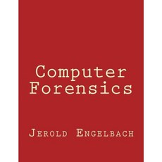 Computer Forensics Paperback, Createspace Independent Publishing Platform