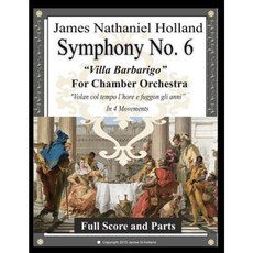 Symphony No. 6 "Villa Barbarigo": For Chamber Orchestra in 4 Movements Paperback, Createspace Independent Publishing Platform