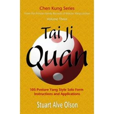 Tai Ji Quan: 105-Posture Yang Style Solo Form  instructions and Applications Paperback, Createspace Independent Publishing Platform