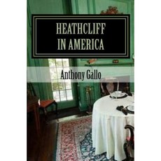 Heathcliff in America: A Two Act Black Comedy Paperback, Createspace Independent Publishing Platform