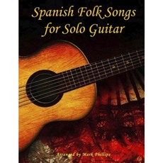 Spanish Folk Songs for Solo Guitar Paperback, Createspace Independent Publishing Platform