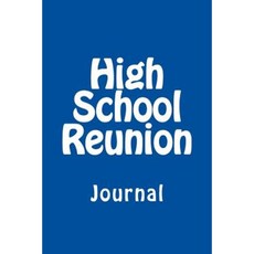High School Reunion: Journal Paperback, Createspace Independent Publishing Platform