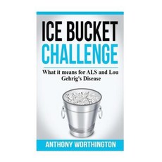 Ice Bucket Challenge: What It Means for ALS and Lou Gehrig's Disease Paperback, Createspace Independent Publishing Platform