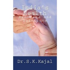 India's Health: Problems and Solutions Paperback, Createspace Independent Publishing Platform