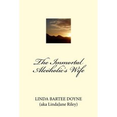 The Immortal Alcoholic's Wife Paperback, Createspace Independent Publishing Platform