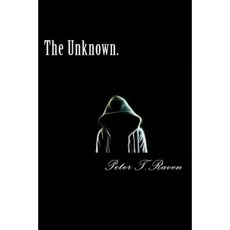 The Unknown. Paperback, Createspace Independent Publishing Platform