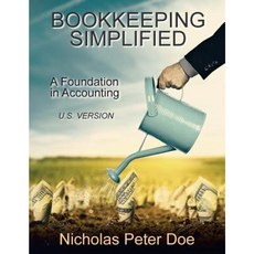 Bookkeeping Simplified: A Foundation in Accounting (U.S. Version) Paperback, Createspace Independent Publishing Platform