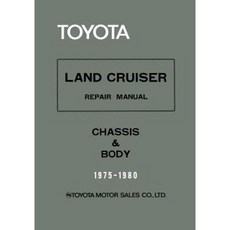 Toyota Land Cruiser Repair Manual - Chassis & Body - 1975-1980 Paperback, Createspace Independent Publishing Platform