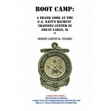Boot Camp: A Frank Look at the Navy's Recruit Training Center Paperback, Createspace Independent Publishing Platform