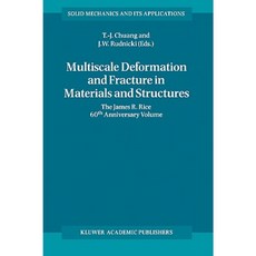 Multiscale Deformation and Fracture in Materials and Structures: The James R. Rice 60th Anniversary Volume Paperback, Springer