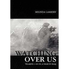 Watching Over Us: Warng 1-161 In a Year in Iraq Paperback, Createspace Independent Publishing Platform