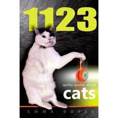 1123 Quirky Quotes about Cats Paperback, Createspace Independent Publishing Platform