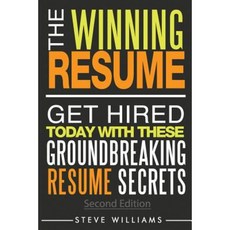 Resume: The Winning Resume 2nd Ed. - Get Hired Today with These Groundbreaking Resume Secrets Paperback, Pinnacle Publishers