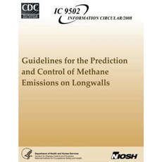 Guidelines for the Prediction and Control of Methane Emissions on Longwalls Paperback, Createspace Independent Publishing Platform
