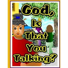 God Is That You Talking?: Your Personal Sunday School Teacher Paperback, Createspace Independent Publishing Platform