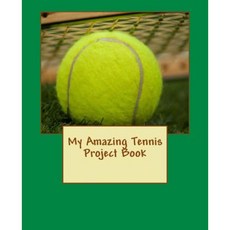 My Amazing Tennis Project Book Paperback, Createspace Independent Publishing Platform