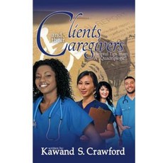 Clients and Their Caregivers Paperback, Createspace Independent Publishing Platform