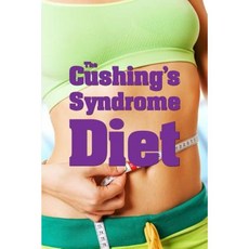 The Cushing's Syndrome Diet Paperback, Createspace Independent Publishing Platform