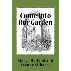 Come Into Our Garden Paperback, Createspace Independent Publishing Platform