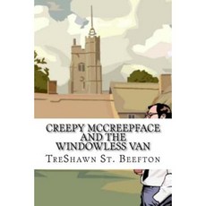 Creepy McCreepface and the Windowless Van Paperback, Createspace Independent Publishing Platform
