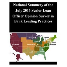 National Summery of the July 2013 Senior Loan Officer Opinion Survey in Bank Lending Practices Paperback, Createspace Independent Publishing Platform