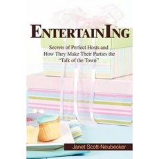 Entertaining: Secrets of Perfect Hosts and How They Make Their Parties the Talk of the Town Paperback, iUniverse