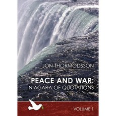 Peace and War: Niagara of Quotations Volume 1 Paperback, Createspace Independent Publishing Platform