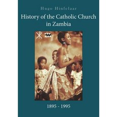 History of the Catholic Church in Zambia 1895-1995 Paperback, Createspace Independent Publishing Platform