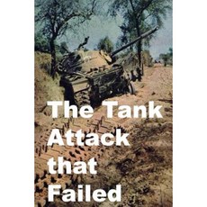 The Tank Attack That Failed Paperback, Createspace Independent Publishing Platform