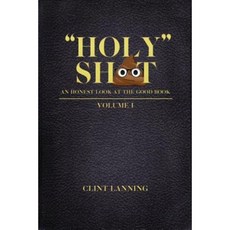 Holy - An Honest Look at the Good Book: Genesis - 2nd Kings Paperback, Createspace Independent Publishing Platform