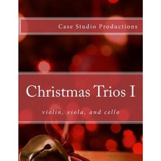 Christmas Trios I - Violin Viola Cello Paperback, Createspace Independent Publishing Platform