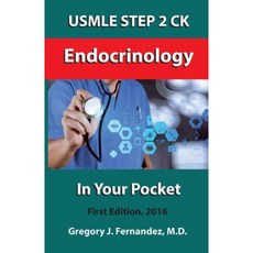 USMLE Step 2 Ck Endocrinology in Your Pocket: Endocrinology in Your Pocket Paperback, Createspace Independent Publishing Platform