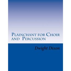 Plainchant for Choir and Percussion Paperback, Createspace Independent Publishing Platform