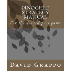 Pinochle Strategy Manual: For the 4-Card Pass Game Paperback, Createspace Independent Publishing Platform