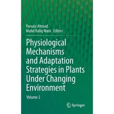 Physiological Mechanisms and Adaptation Strategies in Plants Under Changing Environment: Volume 2 Hardcover, Springer