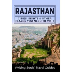 Rajasthan: Cities Sights & Other Places You Need to Visit Paperback, Createspace Independent Publishing Platform