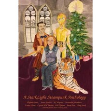 A Starklight Steampunk Anthology Paperback, Createspace Independent Publishing Platform