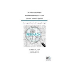 The Postgraduate Handbook Writing and Supervising a PH.D. Thesis: Deductive Theoretical Approach Paperback, Bart & Jones Publishers