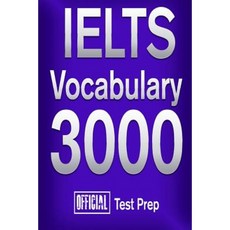 Official Ielts Vocabulary 3000: Become a True Master of Ielts Vocabulary! Paperback, Createspace Independent Publishing Platform